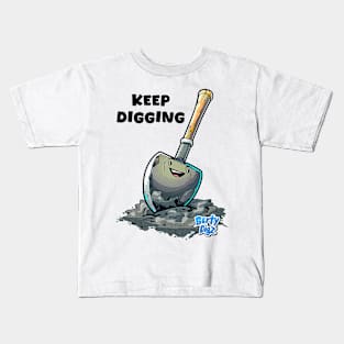 Keep Digging - Berty Digz Kids T-Shirt